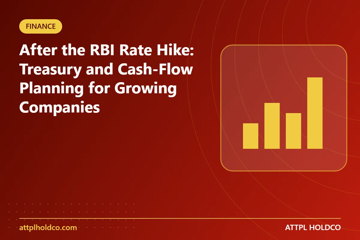 After the RBI Rate Hike: Treasury and Cash-Flow Planning for Growing Companies - key points