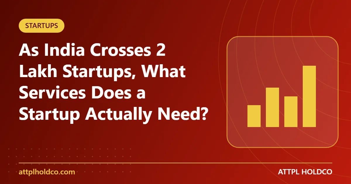 As India Crosses 2 Lakh Startups, What Services Does a Startup Actually Need?